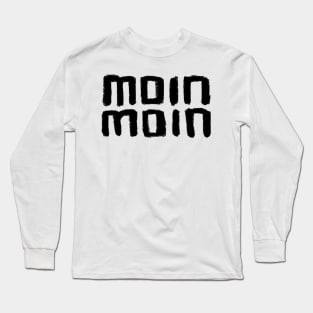 Moin Moin, German Language Greeting, German words Long Sleeve T-Shirt